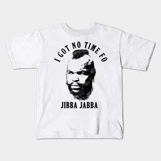 Mr. T Jibba Jabba Kids T-Shirt